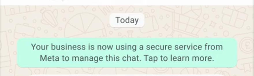 Aviso en el chat: Your business is now using a secure service from Meta to manage this chat