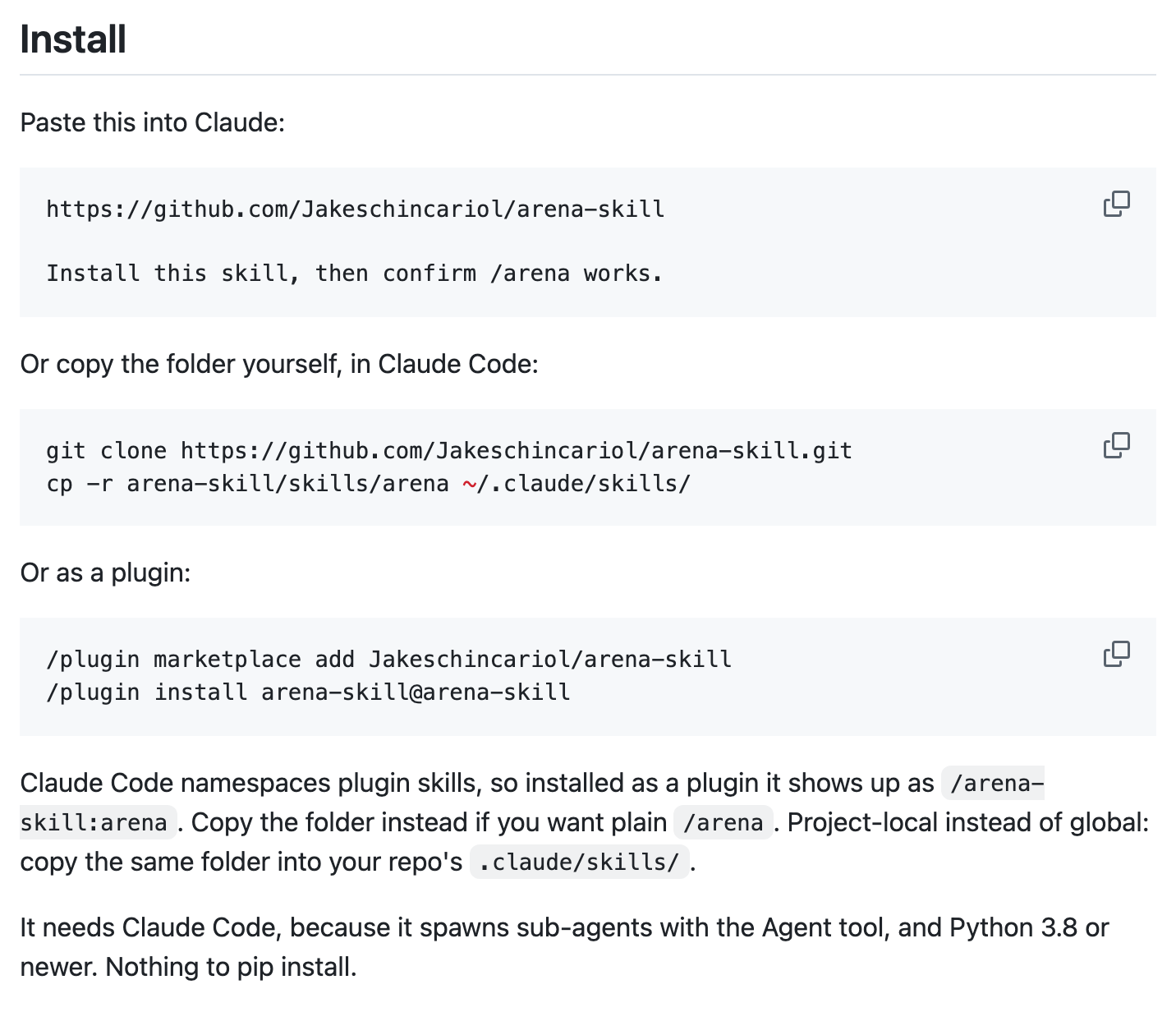 Sección Install del README de arena-skill: pegarle a Claude el link y la frase Install this skill, then confirm /arena works; copiar la carpeta con git clone y cp; o instalarla como plugin con /plugin marketplace add y /plugin install; y la nota de que necesita Claude Code y Python 3.8 o más nuevo